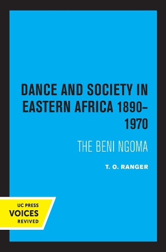 Dance and Society in Eastern Africa 1890-1970: The Beni Ngoma.