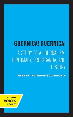 Guernica! Guernica!: A Study of a Journalism, Diplomacy, Propaganda, and History.