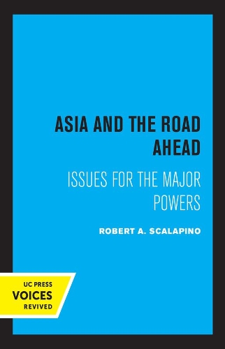 Asia and the Road Ahead: Issues for the Major Powers.