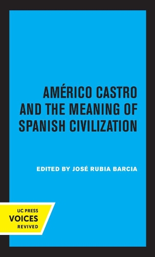 Americo Castro and the Meaning of Spanish Civilization.