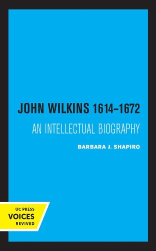 John Wilkins 1614-1672: An Intellectual Biography.