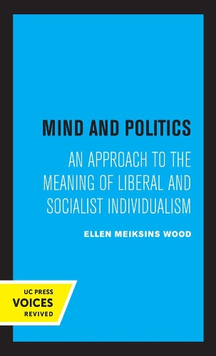 Mind and Politics: An Approach to the Meaning of Liberal and Socialist Individualism.