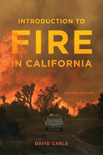 Introduction to Fire in California: Second Edition. 2nd edition