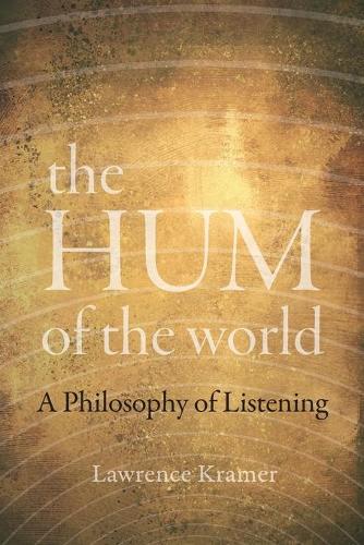 The Hum of the World: A Philosophy of Listening.