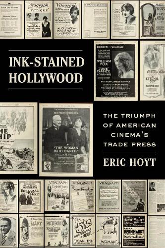 Ink-Stained Hollywood: The Triumph of American Cinema's Trade Press.