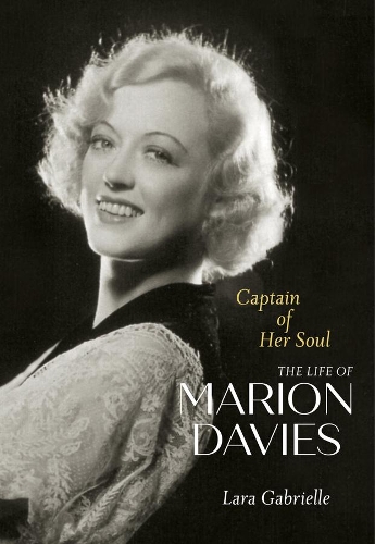 Captain of Her Soul: The Life of Marion Davies.