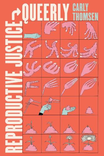 Reproductive Justice, Queerly.