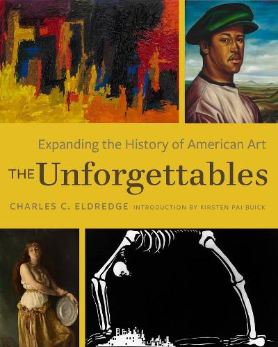 The Unforgettables: Expanding the History of American Art.