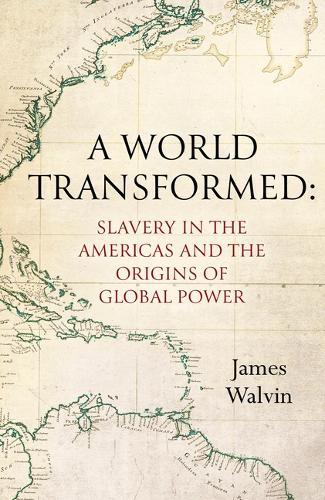 A World Transformed: Slavery in the Americas and the Origins of Global Power.