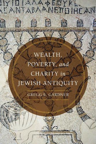 Wealth, Poverty, and Charity in Jewish Antiquity.
