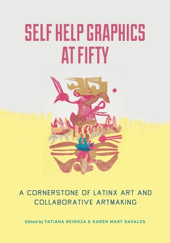 Self Help Graphics at Fifty: A Cornerstone of Latinx Art and Collaborative Artmaking.