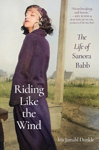 Riding Like the Wind: The Life of Sanora Babb.