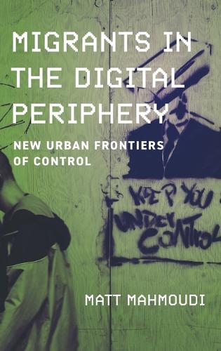 Migrants in the Digital Periphery