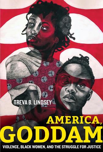 America, Goddam: Violence, Black Women, and the Struggle for Justice.