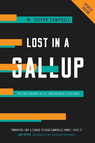 Lost in a Gallup: Polling Failure in U.S. Presidential Elections.