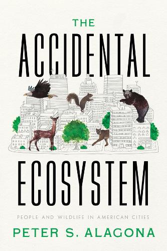 The Accidental Ecosystem: People and Wildlife in American Cities.