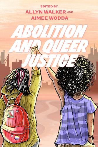 Abolition and Queer Justice.