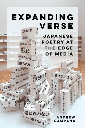 Expanding Verse: Japanese Poetry at the Edge of Media.