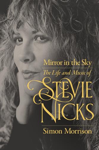 Mirror in the Sky: The Life and Music of Stevie Nicks.