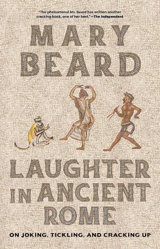 Laughter in Ancient Rome: On Joking, Tickling, and Cracking Up.