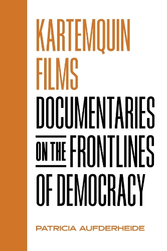 Kartemquin Films: Documentaries on the Frontlines of Democracy.