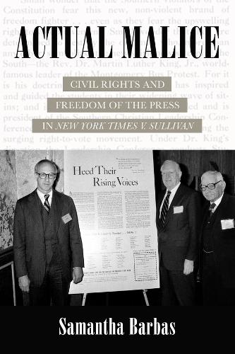Actual Malice: Civil Rights and Freedom of the Press in New York Times v. Sullivan.