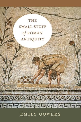 The Small Stuff of Roman Antiquity.