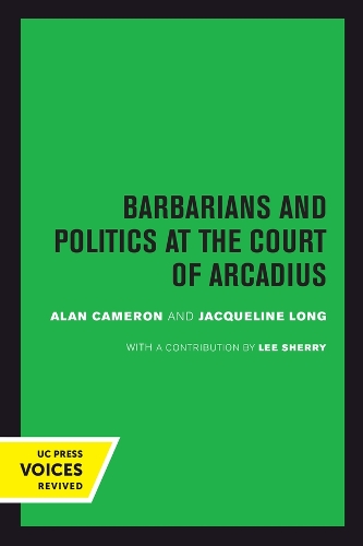Barbarians and Politics at the Court of Arcadius.