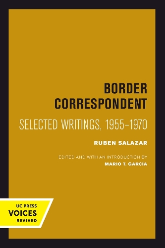 Border Correspondent: Selected Writings, 1955-1970.