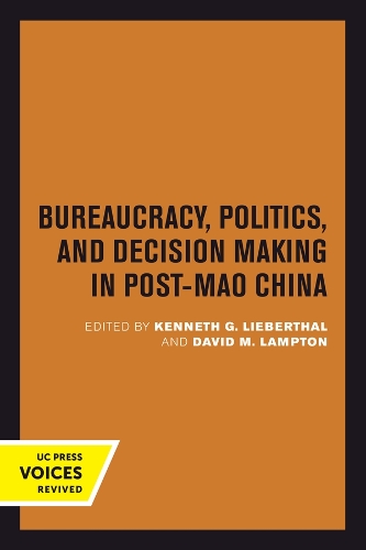 Bureaucracy, Politics, and Decision Making in Post-Mao China.