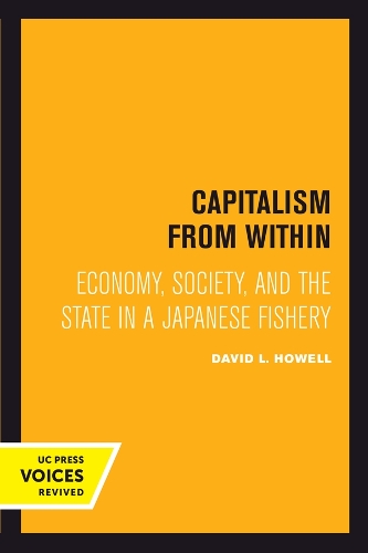 Capitalism From Within: Economy, Society, and the State in a Japanese Fishery.
