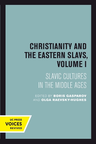 Christianity and the Eastern Slavs, Volume I: Slavic Cultures in the Middle Ages.