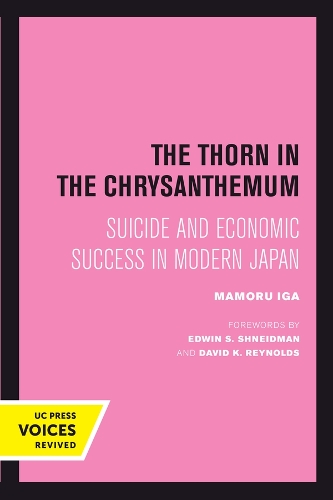 The Thorn in the Chrysanthemum: Suicide and Economic Success in Modern Japan.
