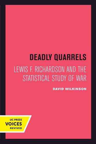 Deadly Quarrels: Lewis F. Richardson and the Statistical Study of War.