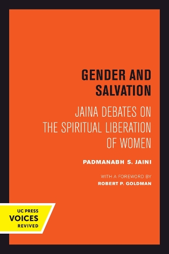 Gender and Salvation: Jaina Debates on the Spiritual Liberation of Women.