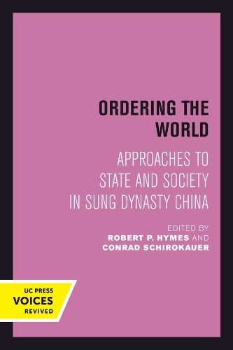 Ordering the World: Approaches to State and Society in Sung Dynasty China.
