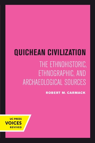 Quichean Civilization: The Ethnohistoric, Ethnographic, and Archaeological Sources.