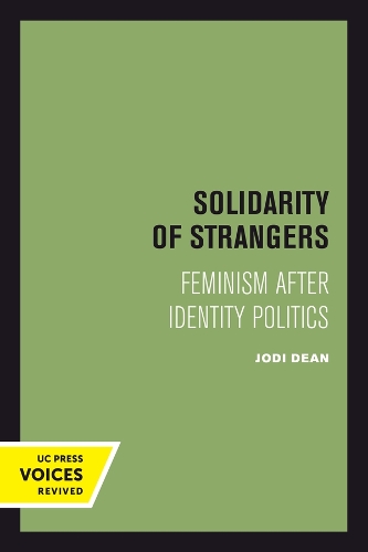 Solidarity of Strangers: Feminism after Identity Politics.
