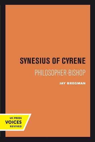 Synesius of Cyrene: Philosopher-Bishop.