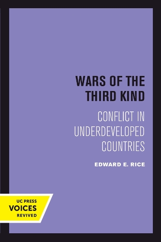 Wars of the Third Kind: Conflict in Underdeveloped Countries.