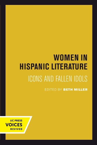 Women in Hispanic Literature: Icons and Fallen Idols.