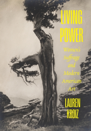 Living Power: Women's Suffrage and Modern American Art.