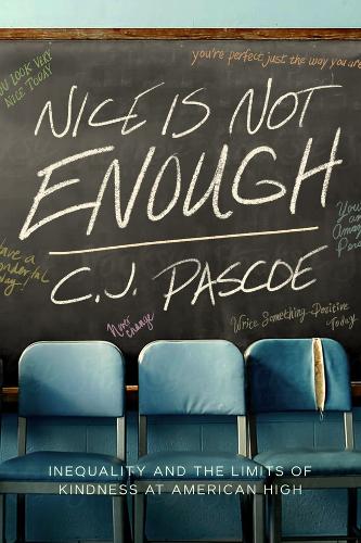 Nice Is Not Enough: Inequality and the Limits of Kindness at American High.