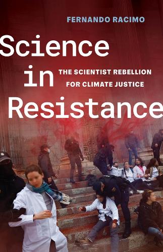 Science in Resistance: The Scientist Rebellion for Climate Justice.