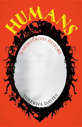 Humans: A Monstrous History.