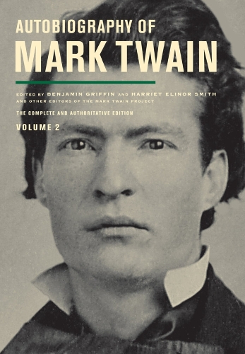 Autobiography of Mark Twain, Volume 2: The Complete and Authoritative Edition.