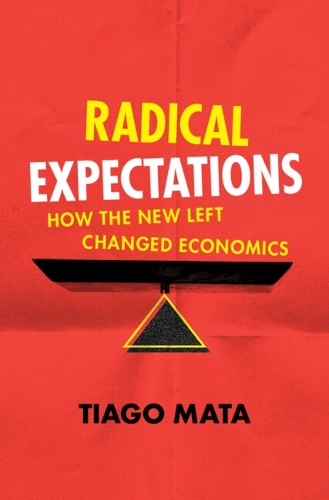 Radical Expectations: How the New Left Changed Economics.