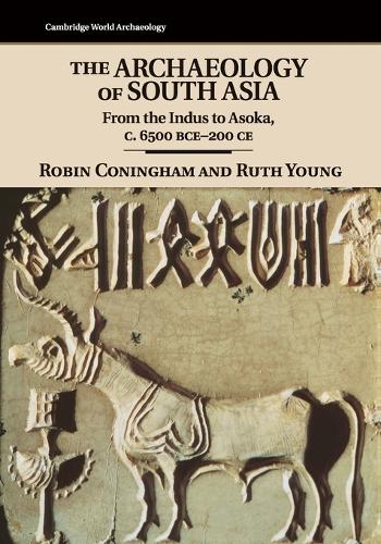 The Archaeology of South Asia: From the Indus to Asoka, c.6500 BCE-200 CE.