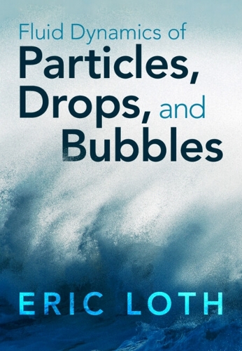 Fluid Dynamics of Particles, Drops, and Bubbles.