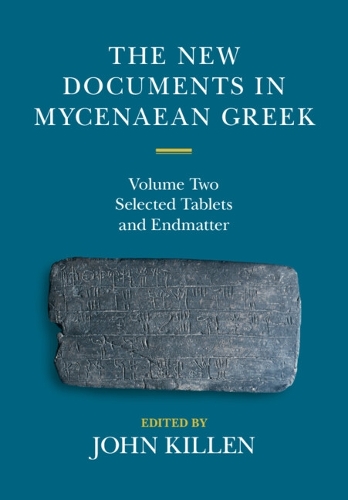 The New Documents in Mycenaean Greek. Volume 2.